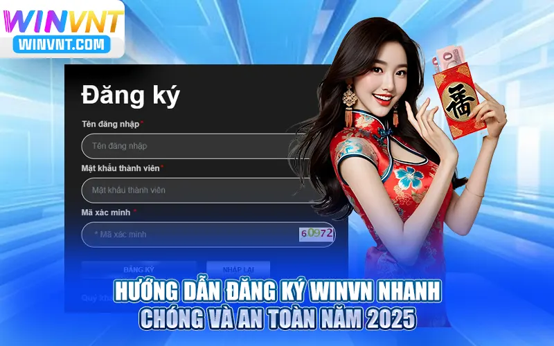Hướng Dẫn Đăng Ký Winvn Nhanh Chóng và An Toàn Năm 2025